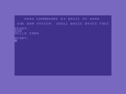 The C64 screen showing HELLO ZARA, then READY.