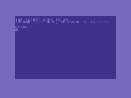 A C64 screen reading THE SECRET CODE IS 19, with a note that it's shown this once to prove it exists.