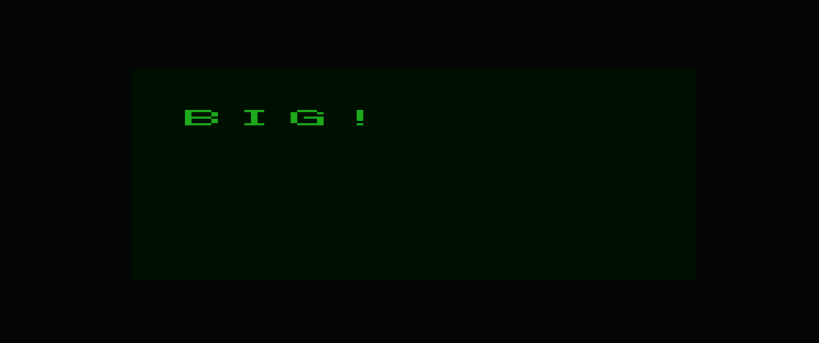 BIG! uses wider three-by-two expanded pixels.