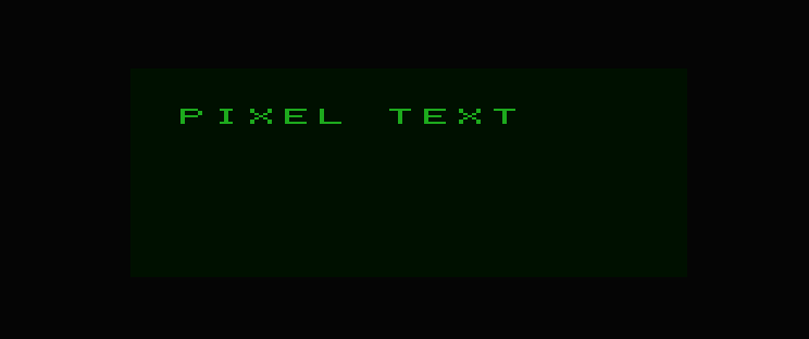 PIXEL TEXT drawn with two-by-two enlarged pixels in the native bitmap.