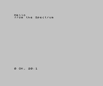 The Spectrum screen showing two lines, Hello and from the Spectrum, with the report 0 OK, 20:1.