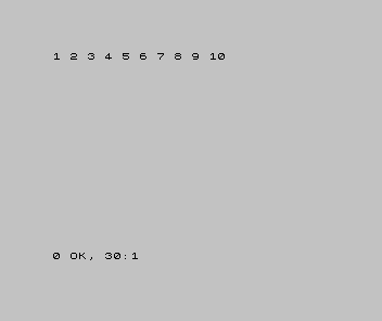 The Spectrum screen showing 1 2 3 4 5 6 7 8 9 10 on one line, with the report 0 OK, 30:1.