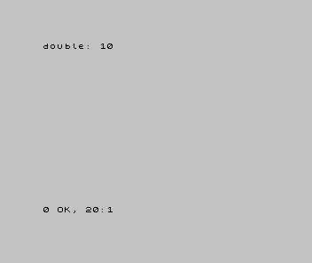 The Spectrum screen showing double: 10, with the report 0 OK, 20:1.