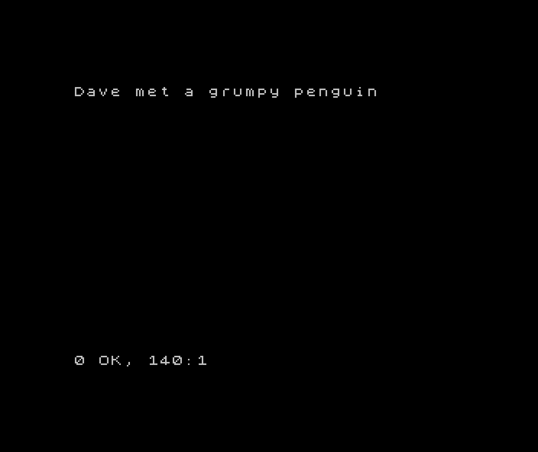 The Spectrum screen showing: Dave met a grumpy penguin